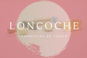 Farmacias de turno en Loncoche