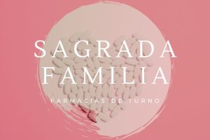 Farmacias de turno en Sagrada Familia
